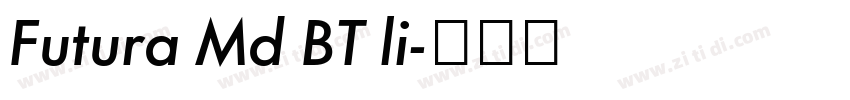 Futura Md BT li字体转换 Futura Md BT li字体转换